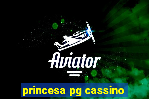 princesa pg cassino